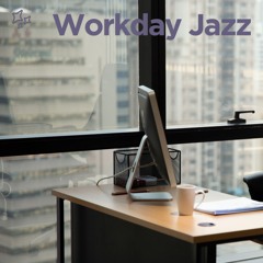 Workday Jazz