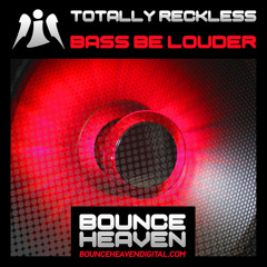Totally Reckless - Bass Be Louder [sample]