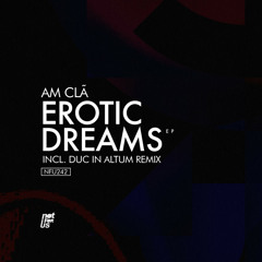 Am Cla - Erotic Dreams (Original Mix) [NFU242] - OUT NOW!