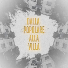 DALLA POPOLARE ALLA VILLA