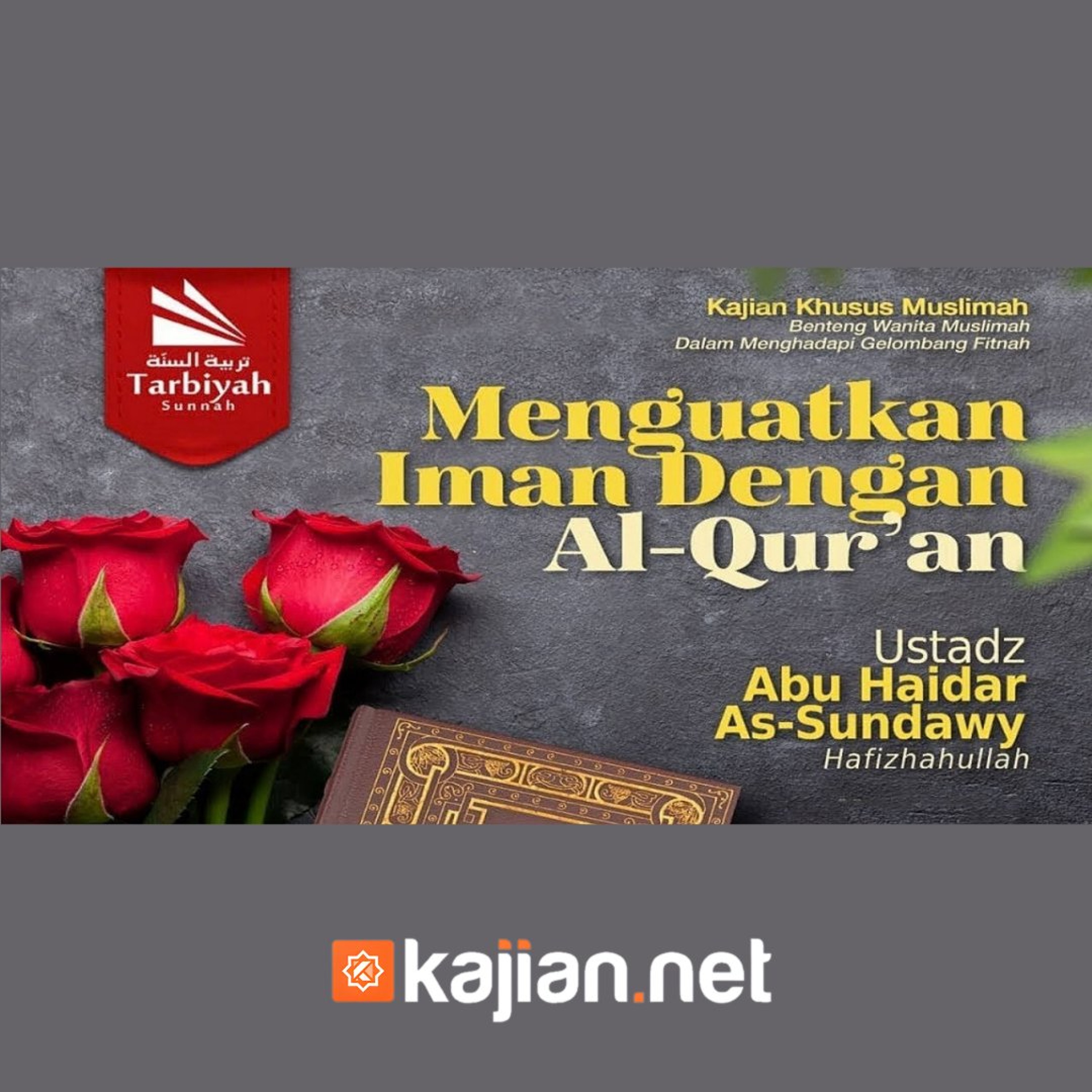 Menguatkan Iman dengan Al-Qur'an (Benteng Wanita Muslimah Dalam Menghadapi Gelombang Fitnah) #13 - Ustadz Abu Haidar As-Sundawy حفظه الله episode artwork
