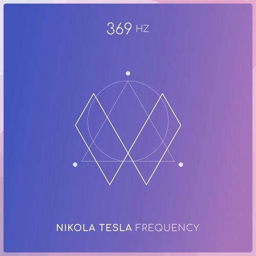 369 Hz Nikola Tesla Frequency