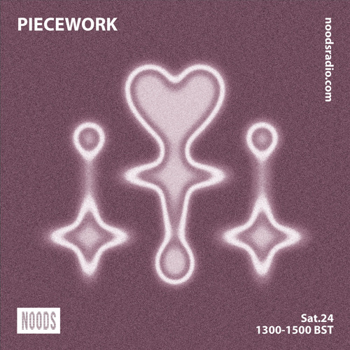 Piecework w/ Lacksley Saunters: 24th October '20 on Noods Radio