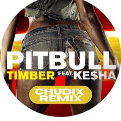Pitbull feat. Kesha - Timber (Chudix Remix) (TECH HOUSE) (FREE DOWNLOAD)