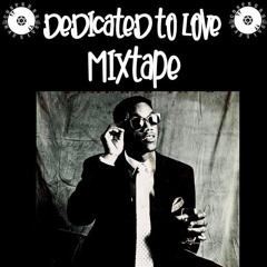 DEDICATED TO LOVE MIXTAPE - PART 01 [DIGI/DANCEHALL LOVERS] 100% VINYL
