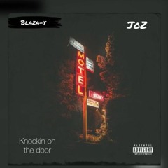 Knocking on your door - Blazay ft. Joz