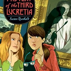 Read PDF 📌 The Mystery of the Third Lucretia (A Kari and Lucas Mystery) by  Susan Ru