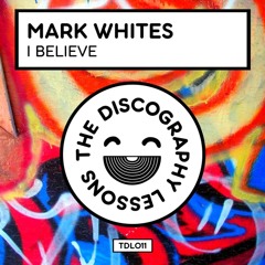 Mark Whites - I Believe