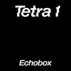 Tetra 1 #10 w/ Nothus | Echobox Radio [18.09.2022]