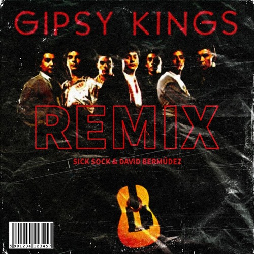 Gipsy Kings - Bamboleo (SICK SOCK & DAVID BERMÚDEZ REMIX)