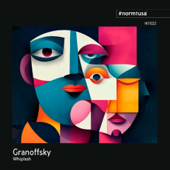 PREMIERE: Granoffsky - Whiplash | normtusa