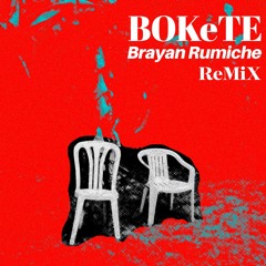 BOKeTE (Brayan Rumiche Remix)