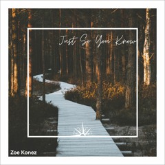 Zoe Konez - Just So You Know (with lyrics)