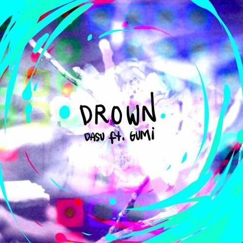 【 VOCALOID6 】 Drown 「SharkieP Remix」【 GUMI 】
