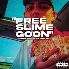 brocasito & babymath ~ freeslimegoon ~ speed up