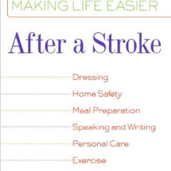 [Read] KINDLE ✅ After a Stroke: 300 Tips for Making Life Easier by  Cleo Hutton [PDF