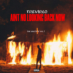 AINTNOLOOKINGBACKNOW