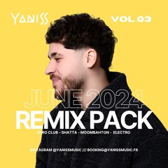 YANISS JUNE 2024 REMIX PACK #03