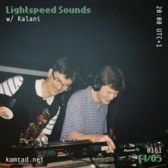 Lightspeed Sounds 004 w/ Kalani
