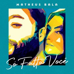 Só Falta Você - Matheus Bala (Extended) [FREE DOWNLOAD]