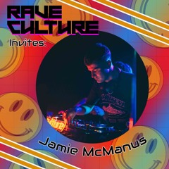 Rave Culture invites # 19 Jamie McManus
