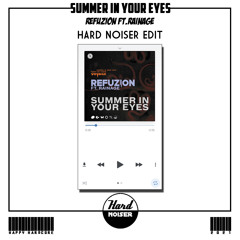 Refuzion-Summer in your eyes (Hard Noiser Edit)