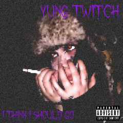 i think i should go (Prod. Polar x IOF)