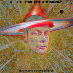 L.B. Dub Corp - Saturn To Home (feat. Miss Kittin)