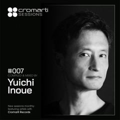 Cromarti Sessions 007 - Mixed by Yuichi Inoue