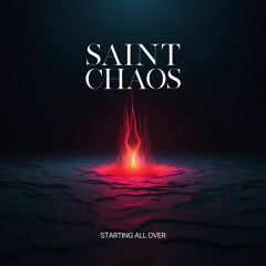 Saint Chaos - Starting All Over
