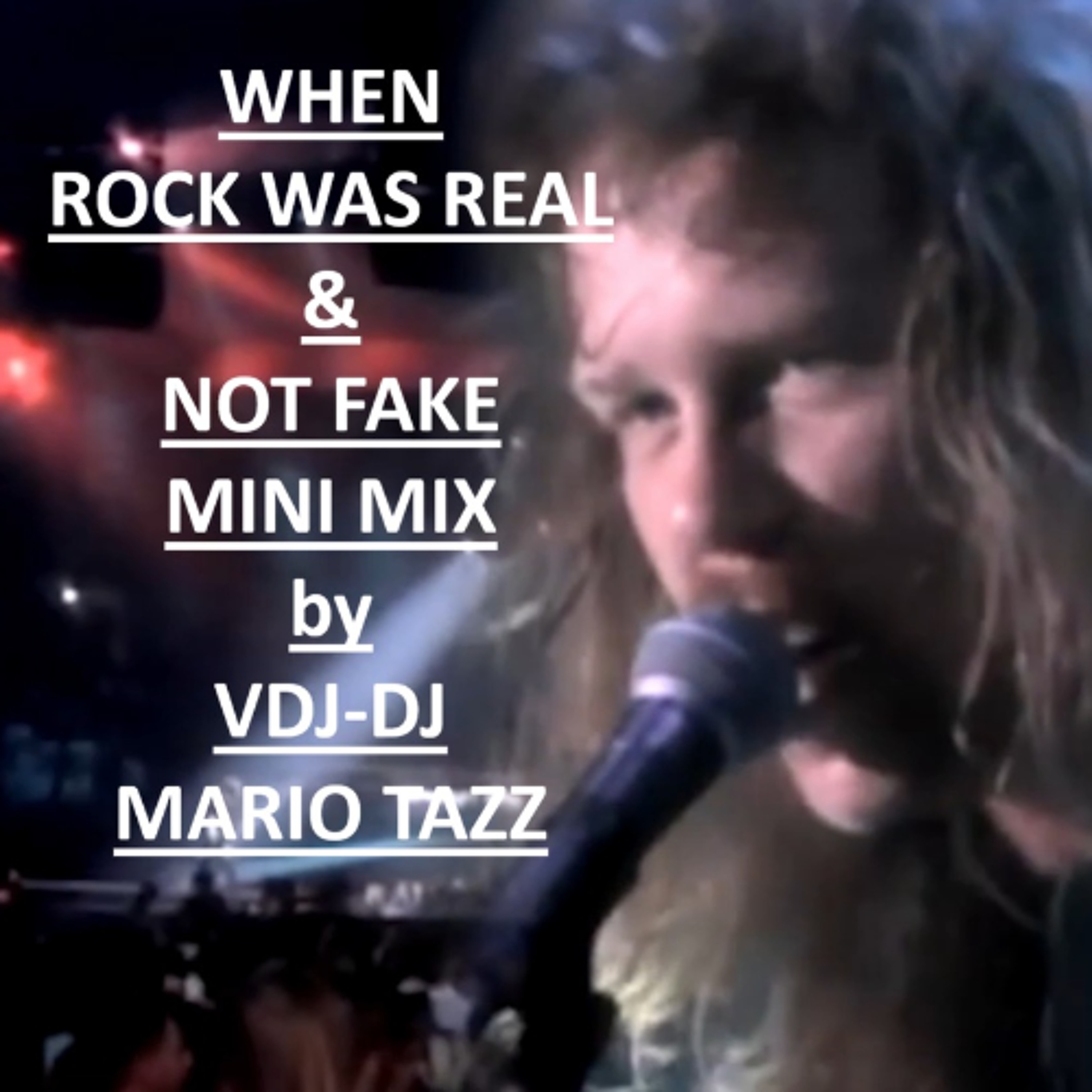 WHEN ROCK WAS REAL & NOT FAKE MINI MIX BIG HITS  by VDJ-DJ MARIO TAZZ episode artwork