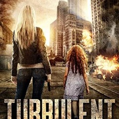 [ACCESS] [KINDLE PDF EBOOK EPUB] Turbulent: A Post Apocalyptic EMP Survival Thriller (Days of Want S