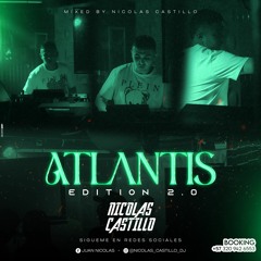 ATLANTIS 2.0 (MIXED BY: NICOLAS CASTILLO)