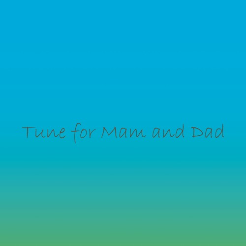 Tune For Mam And Dad - Remaster