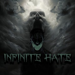 Infinite Hate