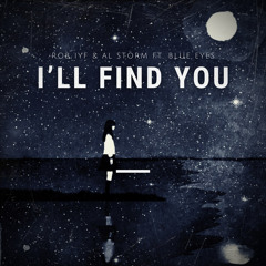 Rob IYF & Al Storm ft. Blue Eyes - I'll Find you (Radio Edit)