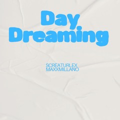 DAY DREAMING