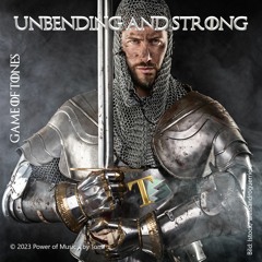 Unbending And Strong - (Game of Tones)