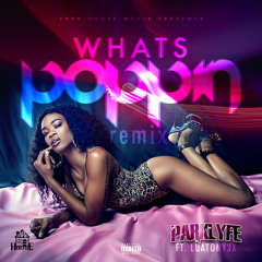 Parklyfe ft. Lua Tony3x #What's Poppin ReMix