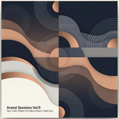 Aranzi Session Vol.9 - Noir Cafe, Where trip-hop whispers meet jazz.