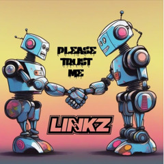 Linkz - Please Trust Me [FREE DOWNLOAD]