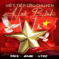VIET TIEP CAU CHUYEN HOA BINH 2/9 /2025 - VTEE X RANB X ONBI