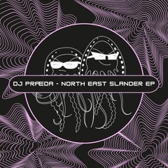 DJ Praeda - North East Slander EP [Profound Sound]