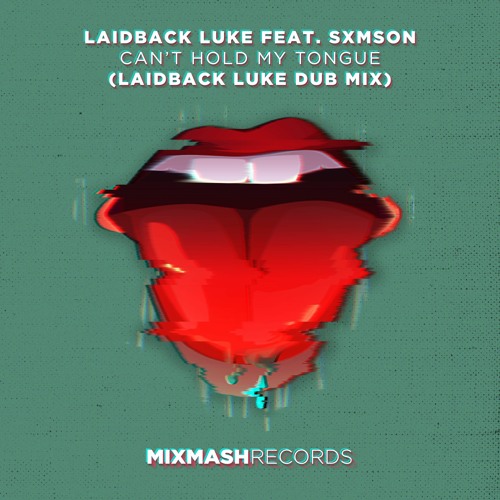 Laidback Luke feat. SXMSON - Can't Hold My Tongue (Laidback Luke Dub Mix)