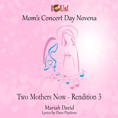 Two Mothers Now - Rendition 3