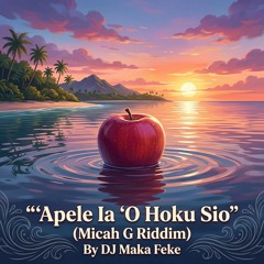 "'Apele Ia 'O Hoku Sio" (Micah G Riddim) By DJ Maka Feke