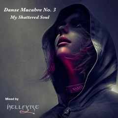 Danse Macabre No. 3 - My Shattered Soul