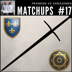 [GER] Matchups #17: Franken vs Sarazenen