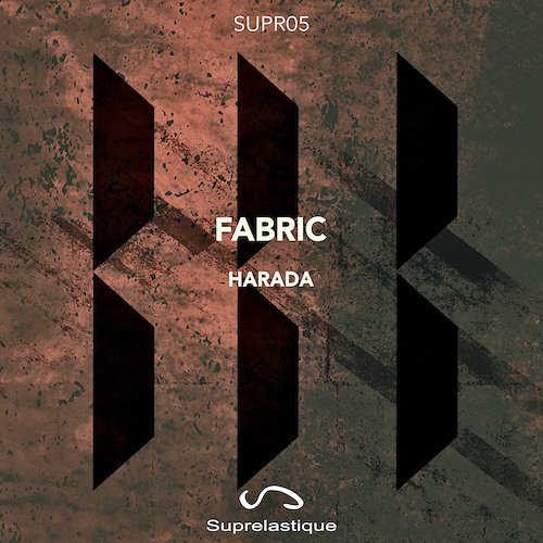 PREMIERE : Harada - Fabric (Original Mix) [Suprelastique]