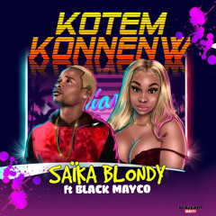 Kotem Konnen W - Saïka Blondy Ft Black Mayco